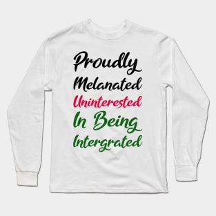 Proudly Melanated Long Sleeve T-Shirt